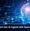 Build Next-Gen AI Agents with OpenAI’s Help